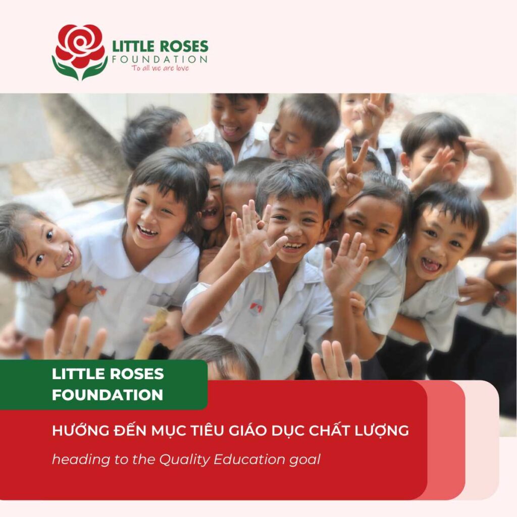 LITTLE ROSES FOUNDATION HEADING TO THE QUALITY EDUCATION GOAL