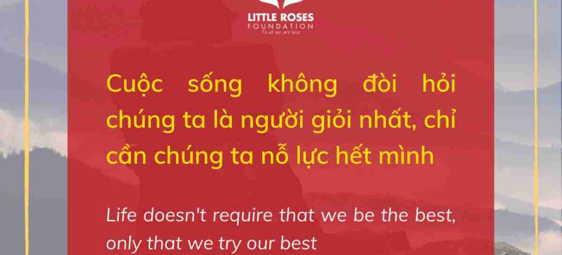 "Life doesn't require that we be the best, only that we try our best" - H. Jackson Brown, Jr.